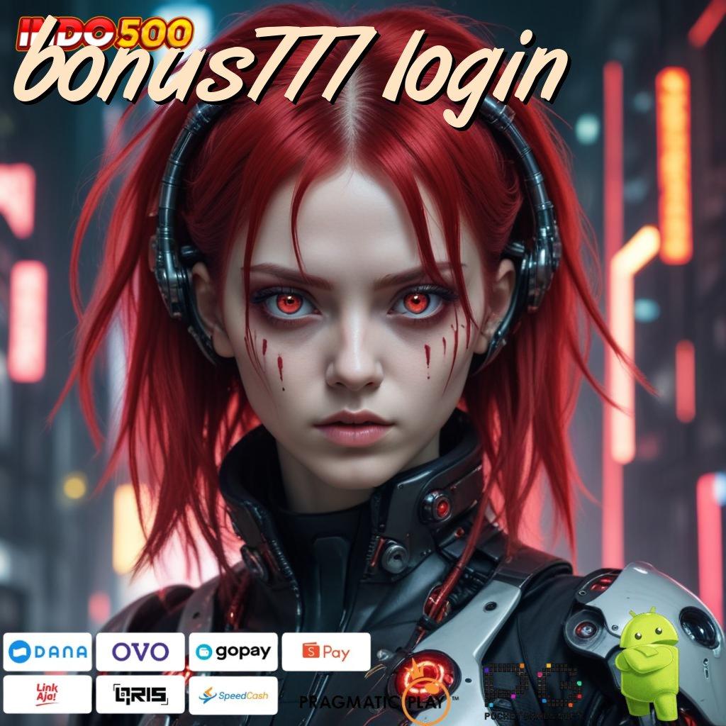 BONUS777 LOGIN kode spin langsung cair ke dana