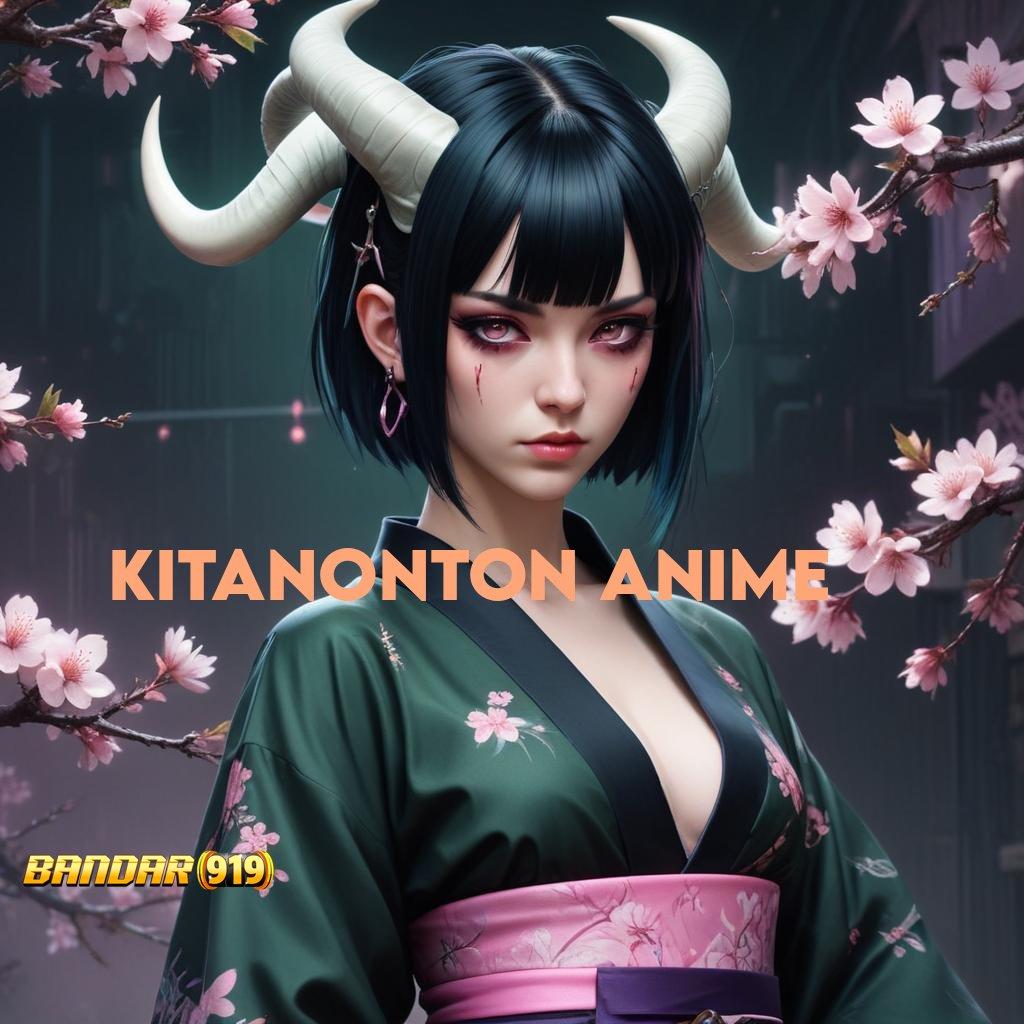 KITANONTON ANIME 🥇 Download Sistem Terkini Solusi Yang Mudah