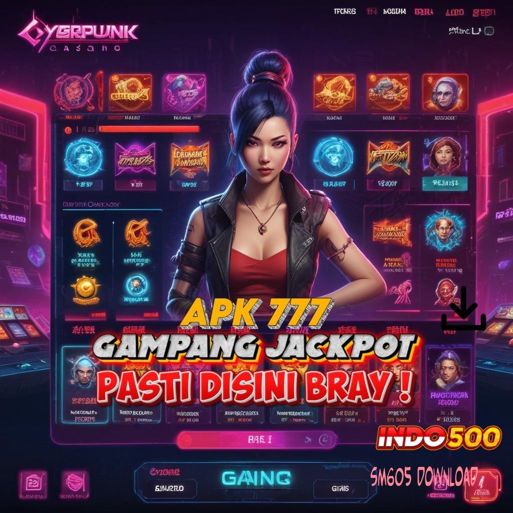 SM605 DOWNLOAD 🐉 Peluang Rezeki Gampang Bikin Untung Berpihak