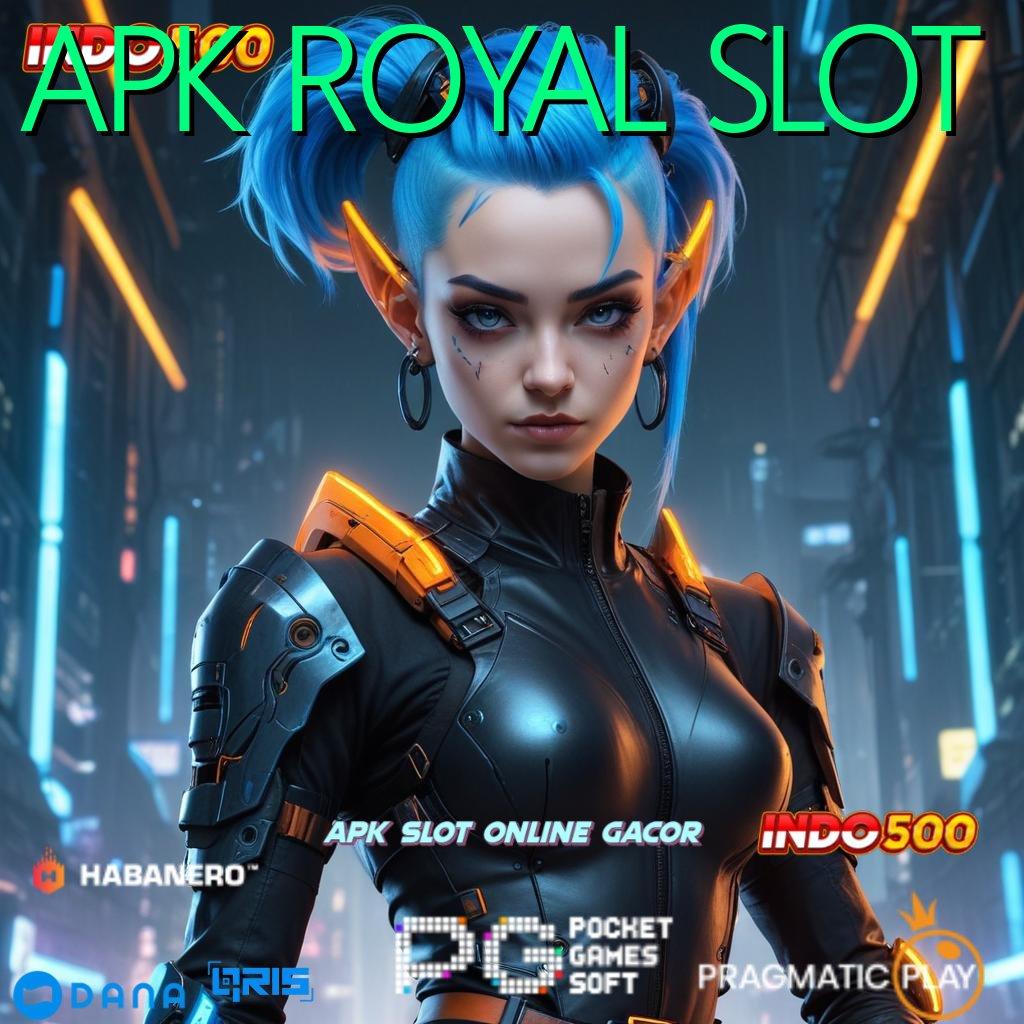 APK ROYAL SLOT # Rute Baru Tata Cara Modern Yang Efisien