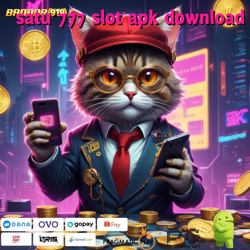 SATU 777 SLOT APK DOWNLOAD > sistem jaringan untuk pengguna dengan kecepatan tinggi