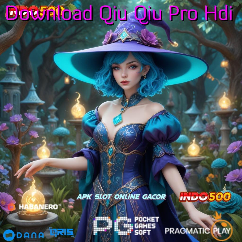 Download Qiu Qiu Pro Hdi