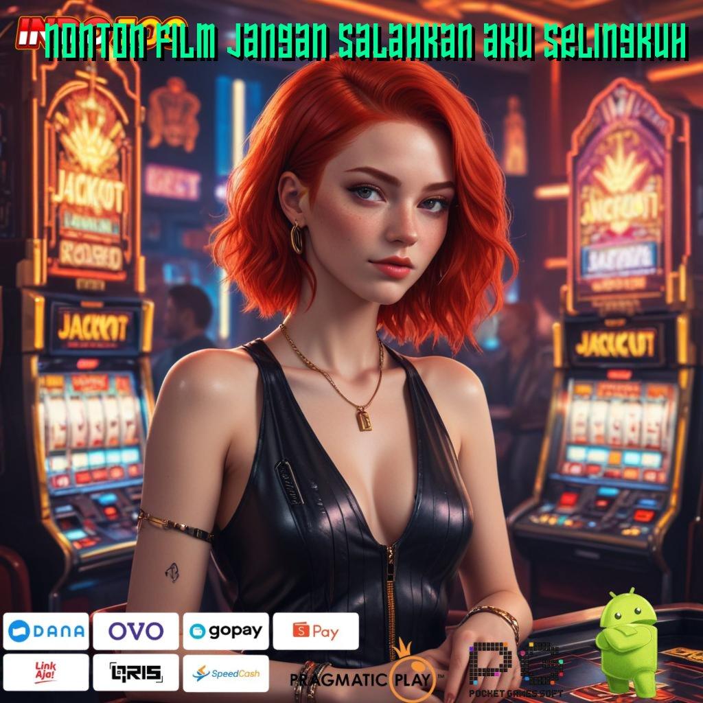 NONTON FILM JANGAN SALAHKAN AKU SELINGKUH > Deposit Pulsa 10000 Slot Gacor 2025 APK, Menang Besar Itu Nyata!