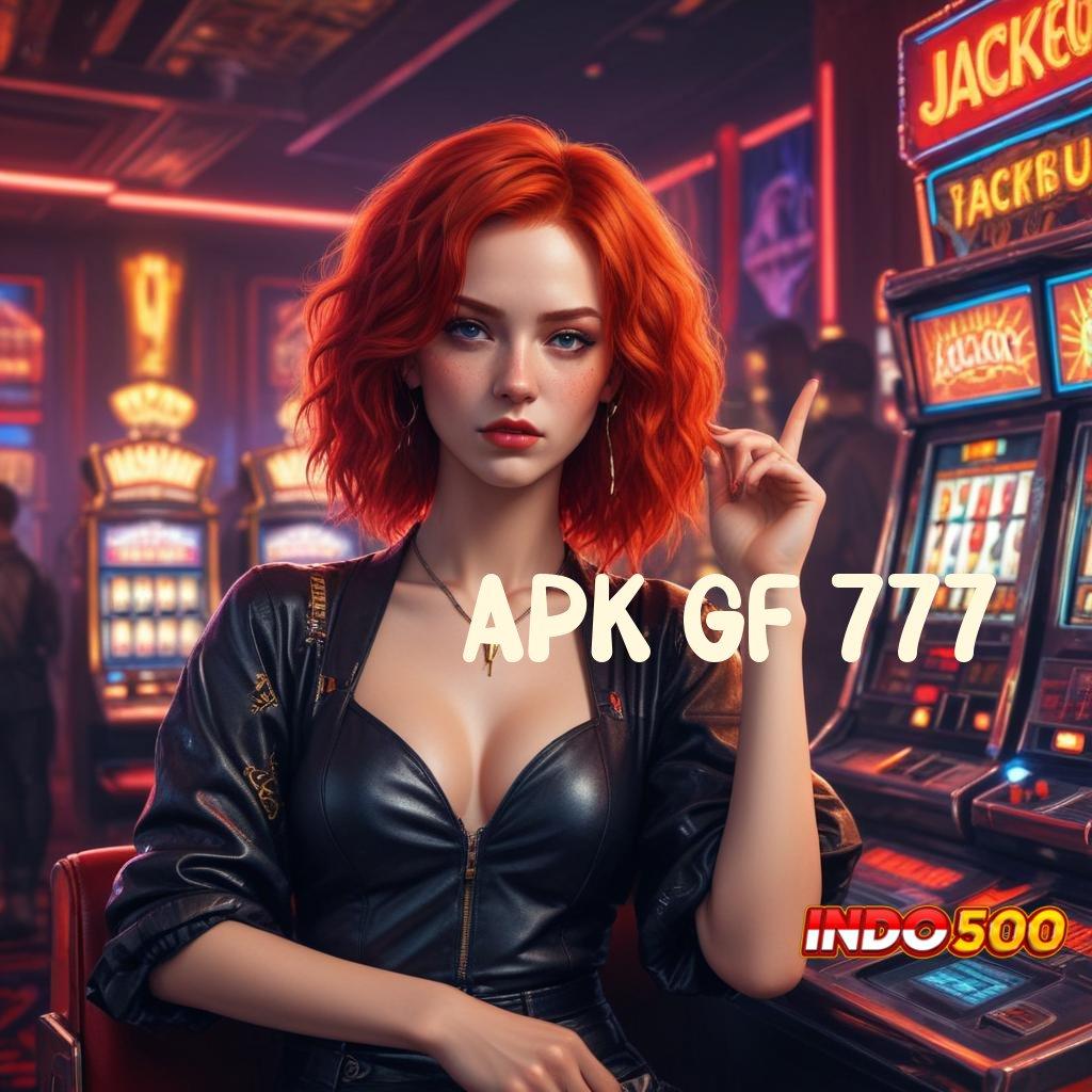 APK GF 777 Inovasi Spin Tanpa Batas Bonus Tiada Akhir