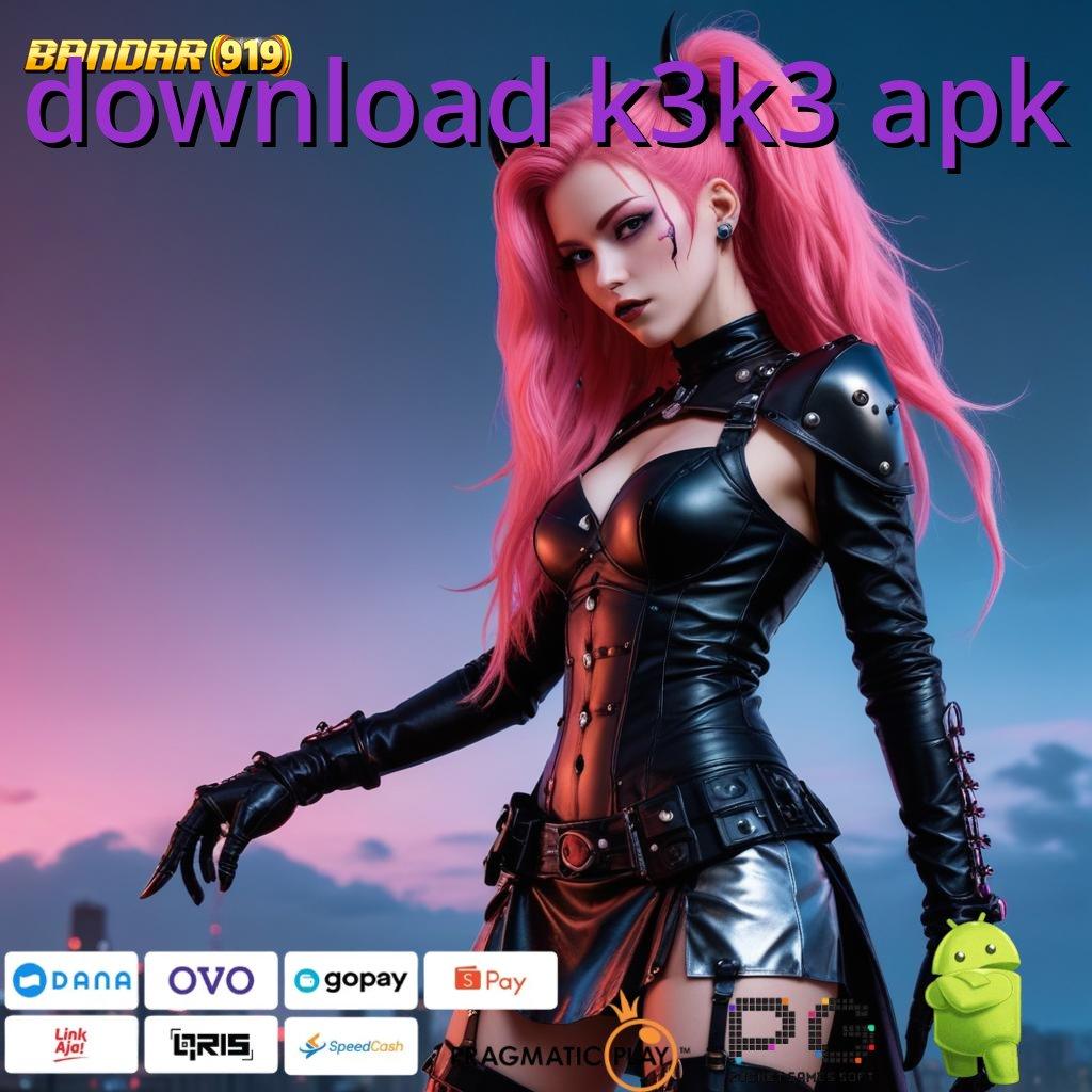 DOWNLOAD K3K3 APK @ lembaga akses jaringan sambungan berbagi pangkalan