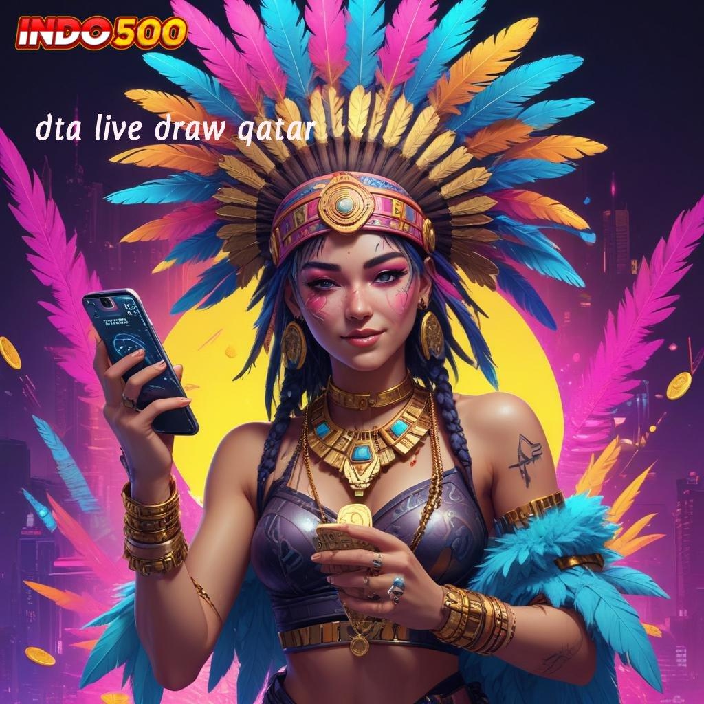 DTA LIVE DRAW QATAR 🔎 Event Bonus Spin Android Langsung