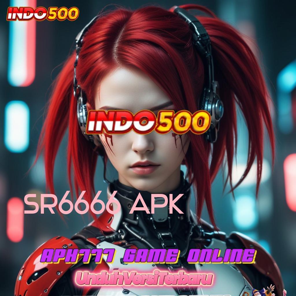 SR6666 APK 🧡 cara-cara praktis daftar akun vip gacor