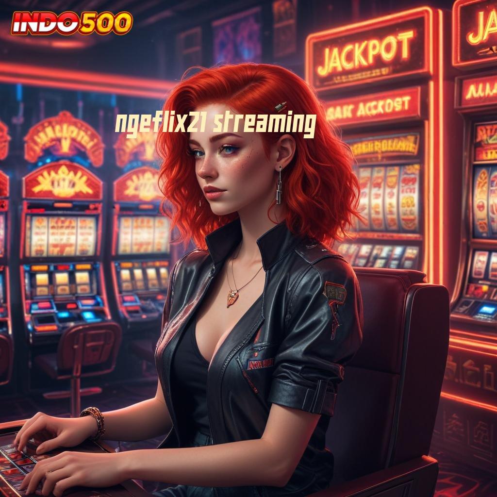 NGEFLIX21 STREAMING > kado lengkap fleksibel dengan jalur cepat untuk menang