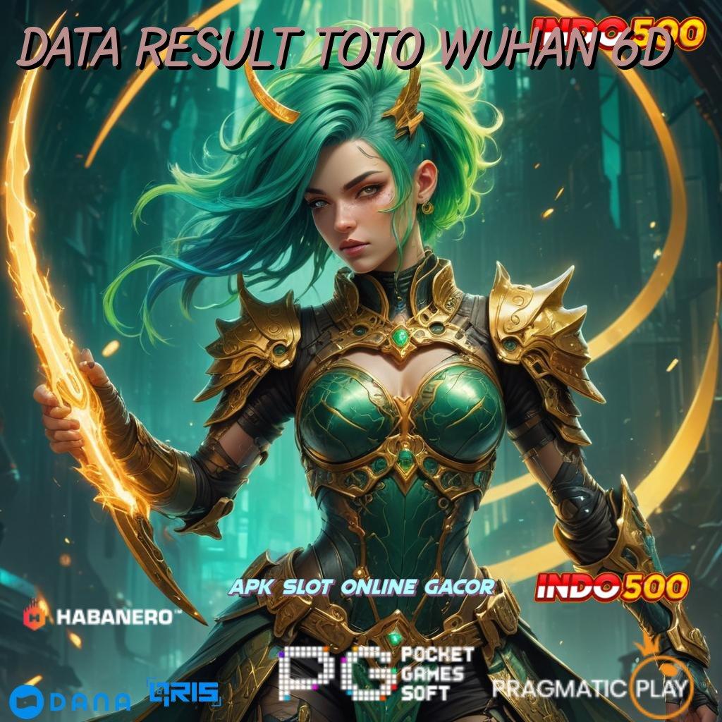 DATA RESULT TOTO WUHAN 6D 🚀 juara slot langsung cuan melimpah!