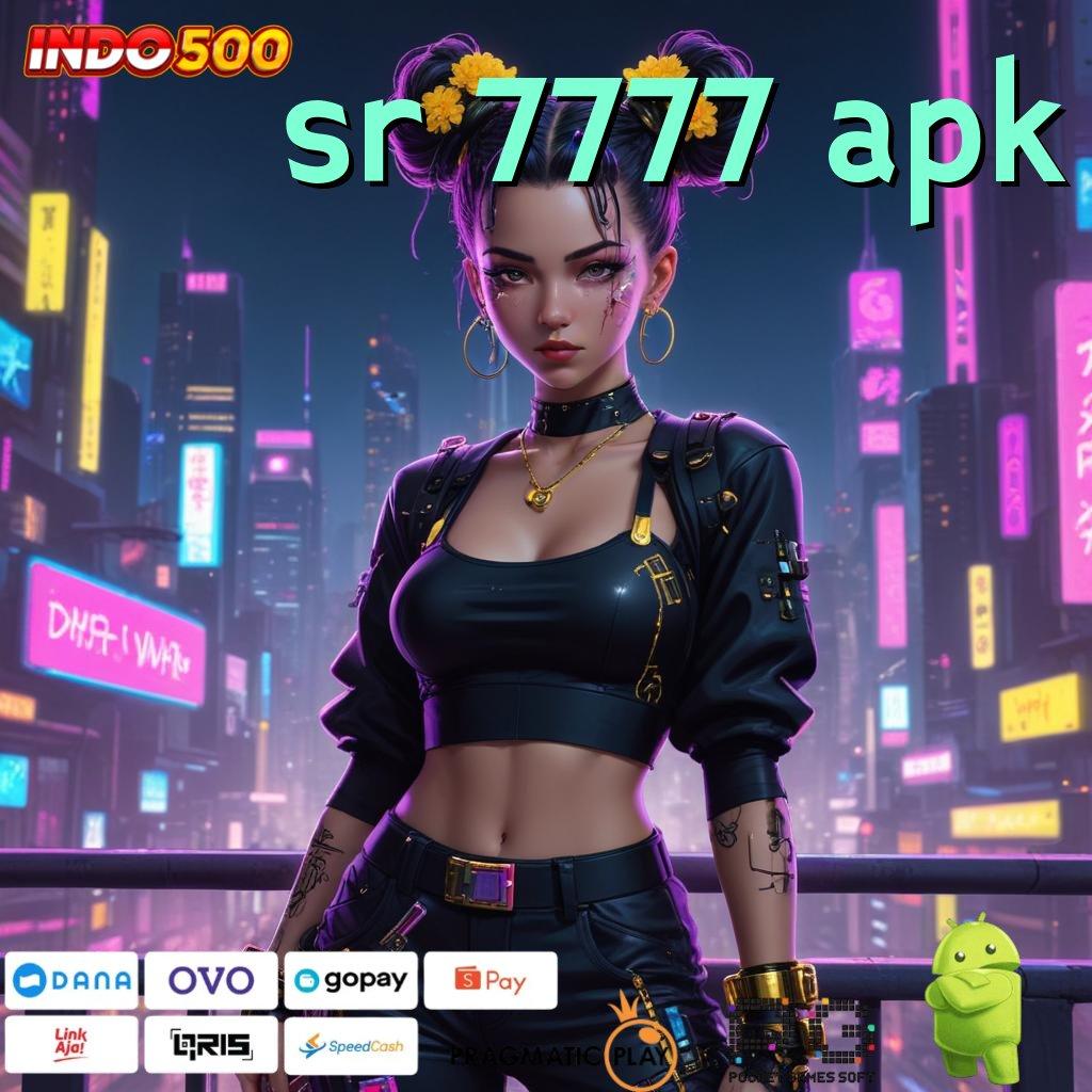 SR 7777 APK Peluang Maxwin Mesin Jackpot Untung Maksimal