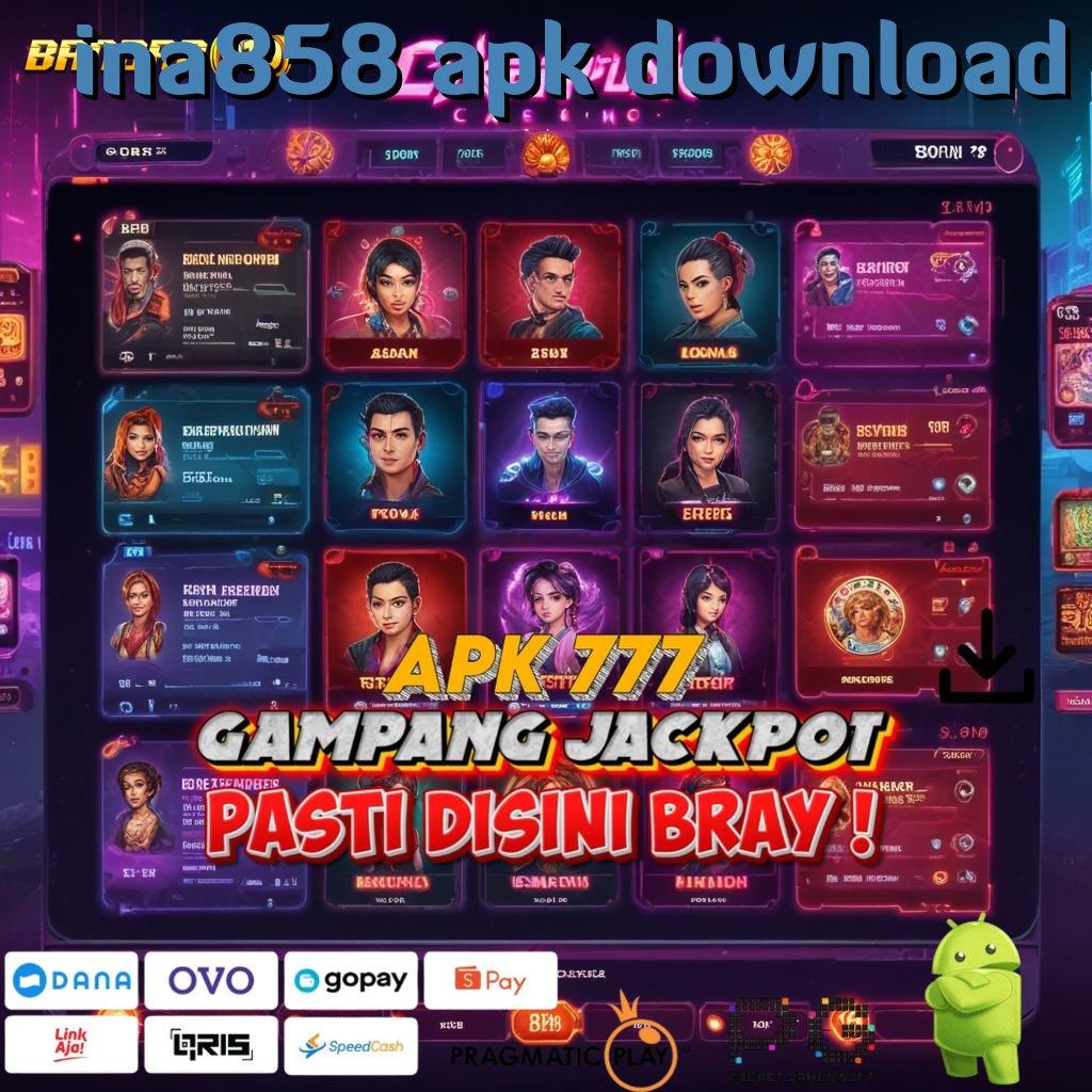 INA858 APK DOWNLOAD | tanggung jawab spin jackpot gampang tiada henti