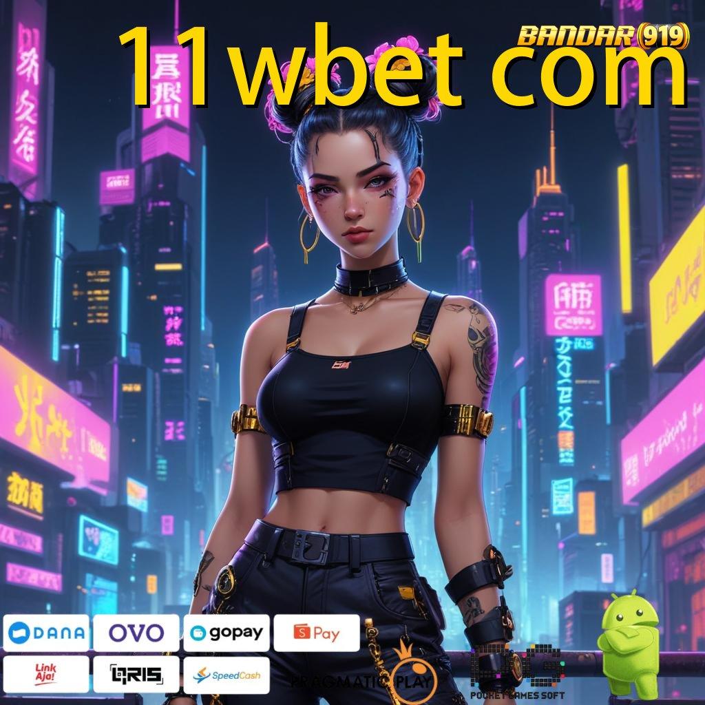 11WBET COM : APK Event Bonus (Versi New) 78