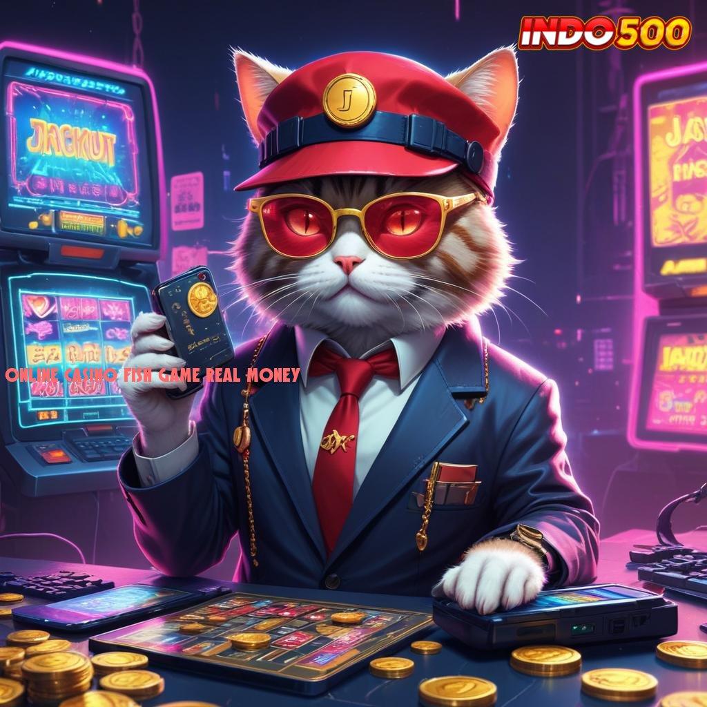 ONLINE CASINO FISH GAME REAL MONEY Strategi Langsung dan Aman di iOS