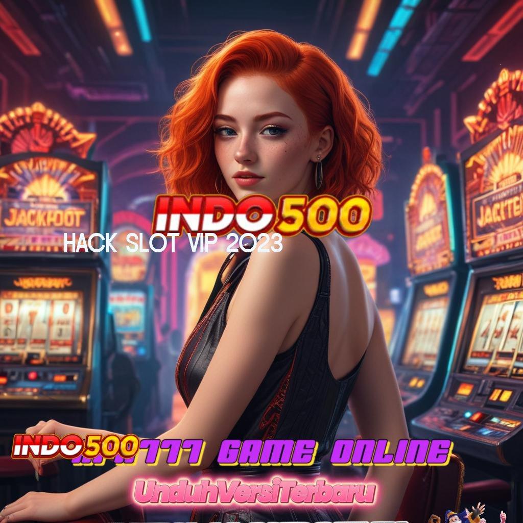 HACK SLOT VIP 2023 💫 Pintu Akses Rahasia Slot Maxwin Apk Android iOS Download Terbaru