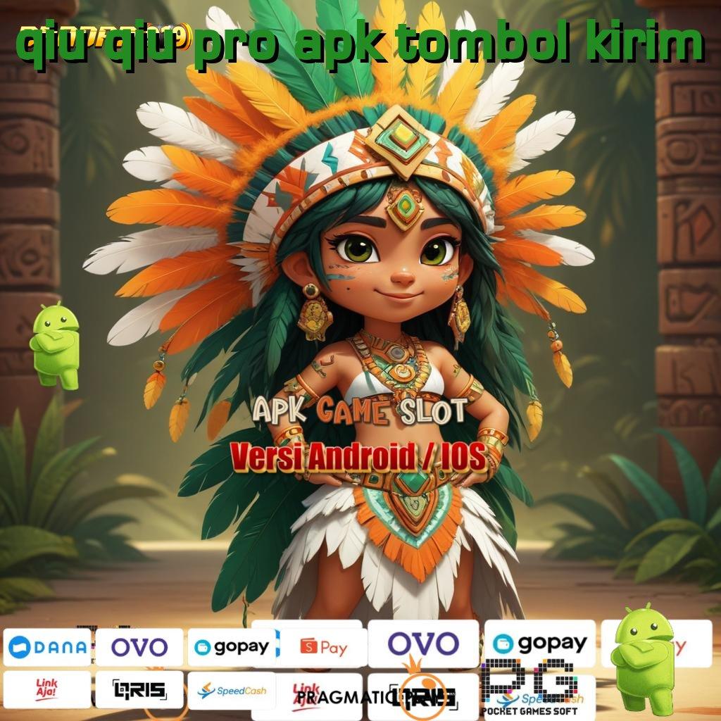 QIU QIU PRO APK TOMBOL KIRIM # Depo Mandiri 10 000 Bonus Newbie Bebas IP 100