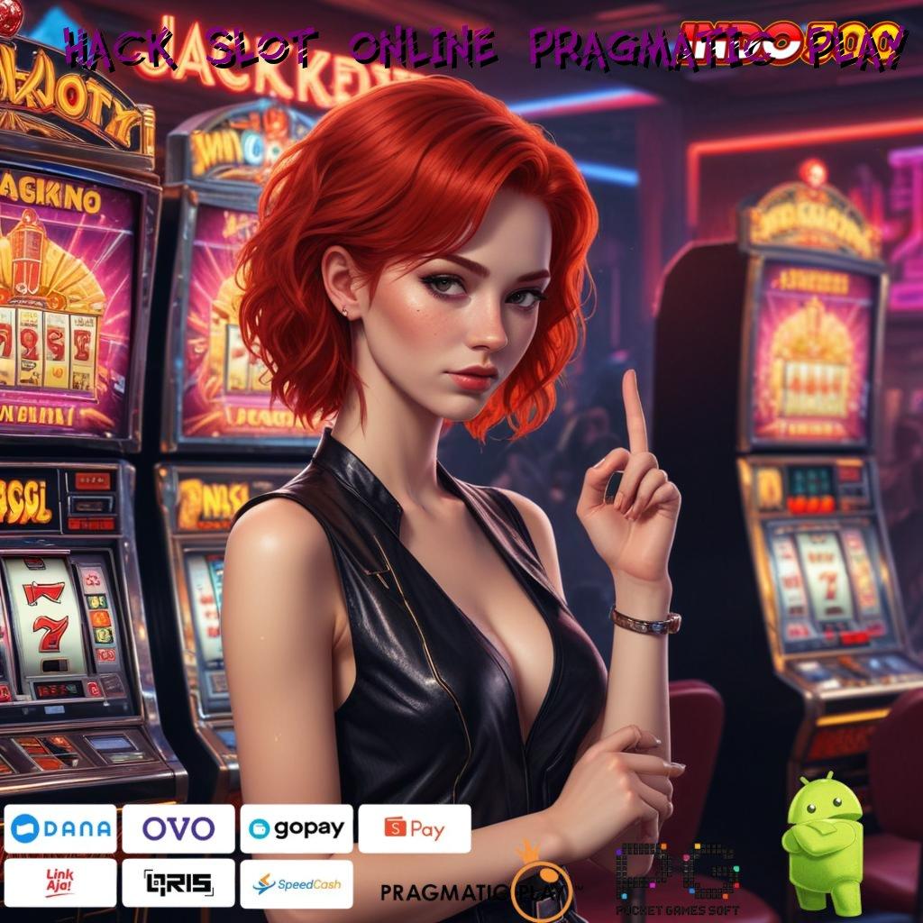 HACK SLOT ONLINE PRAGMATIC PLAY Ruang Digital untuk Pemain Slot Tanpa Potongan