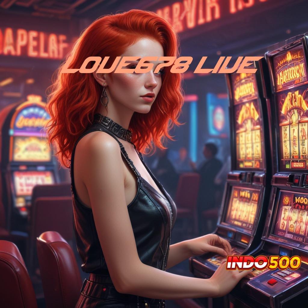 LOVE678 LIVE 💯 Tertinggi Sampai Langit Indonesia Slot Gopay untuk Pengguna Muda