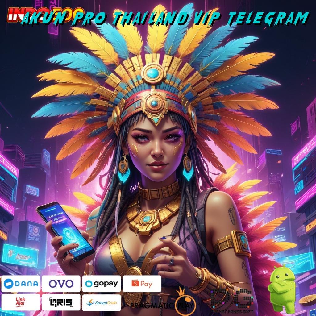 AKUN PRO THAILAND VIP TELEGRAM Zona Keberuntungan dengan Sistem Digital Unggul