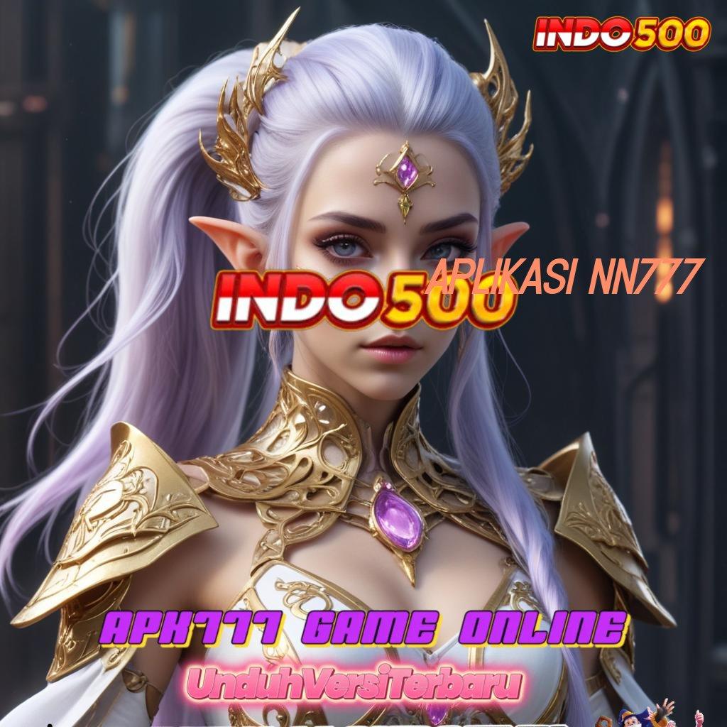 APLIKASI NN777 💥 unduh android game gacor versi terbaik hari ini