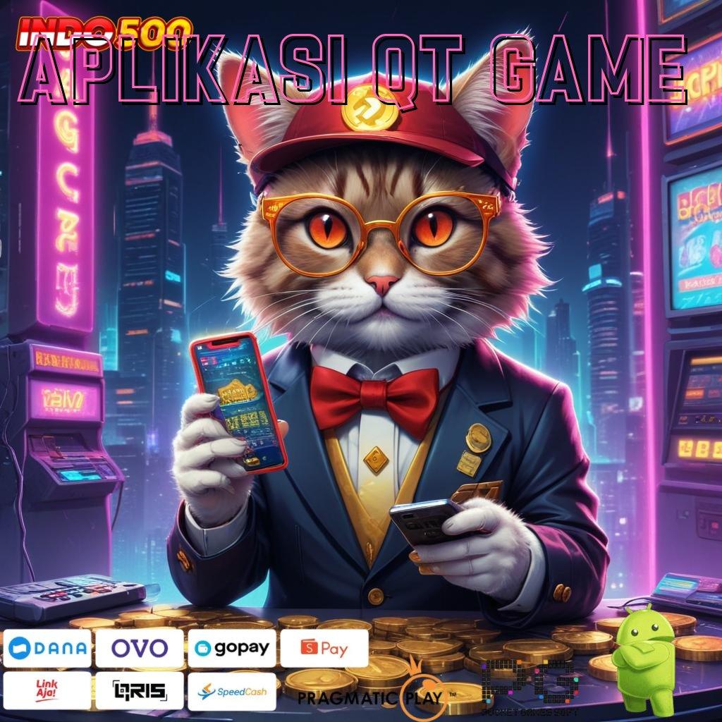 APLIKASI QT GAME Ternama Menyediakan Slot Apk Tanpa Top Up Saldo