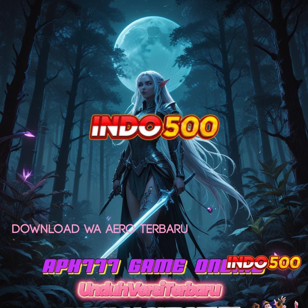 DOWNLOAD WA AERO TERBARU ≫ Langsung Spin Dengan Event Cepat Hari Ini