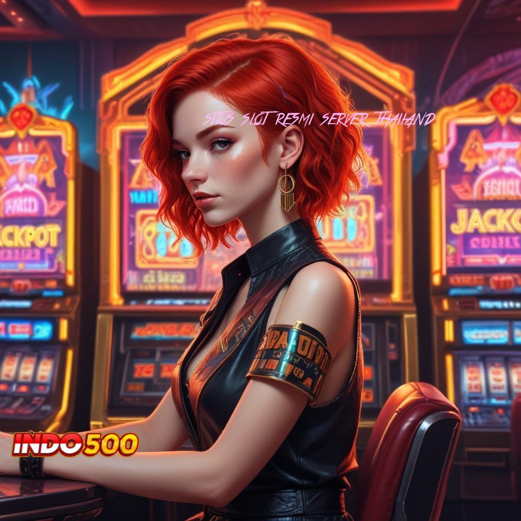 SITUS SLOT RESMI SERVER THAILAND alat canggih versi baru, download dan dapatkan uang lebih!