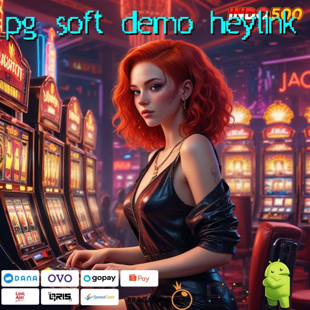 PG SOFT DEMO HEYLINK Mainkan Slot Cepat Gampang Maxwin Sekarang Juga