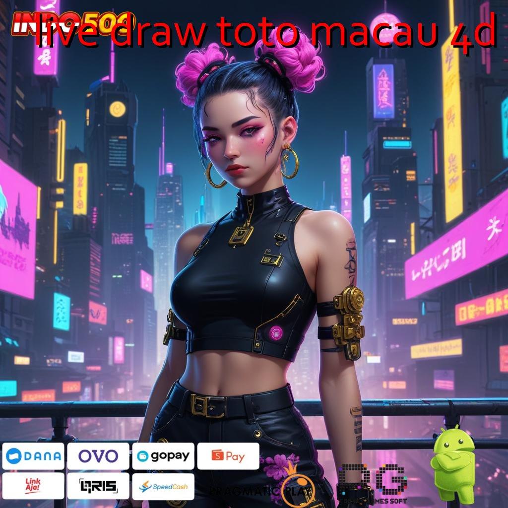 LIVE DRAW TOTO MACAU 4D situs pragmatic slot tidak ada keraguan untuk jadi kaya