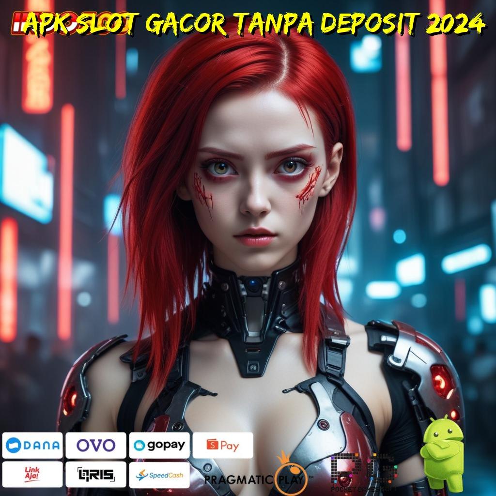 APK SLOT GACOR TANPA DEPOSIT 2024 slot injector gratis tanpa deposit sama sekali