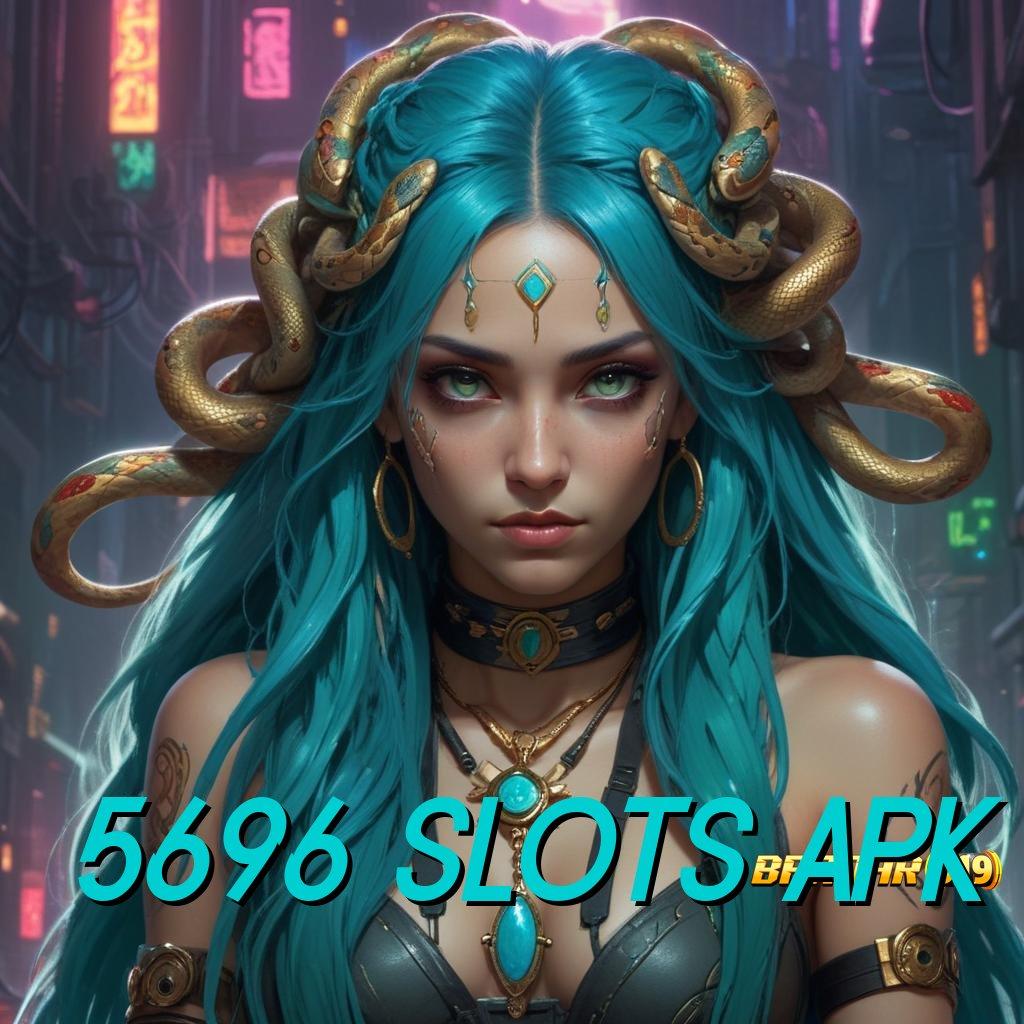 5696 SLOTS APK ⇏ Mesin Sultan Dengan Pola Optimal