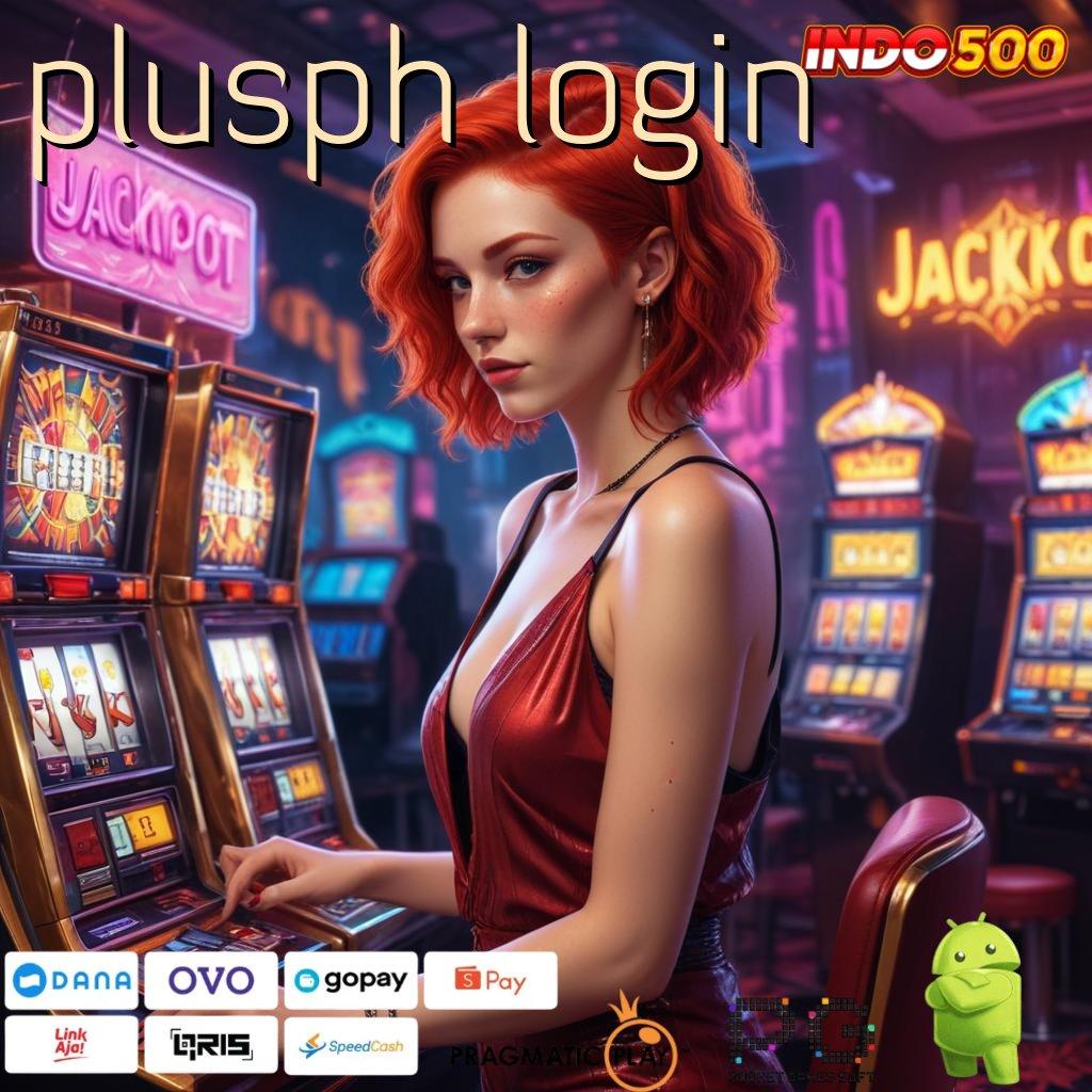 PLUSPH LOGIN Mesin Profit Gopay Bonus untuk Newcomer