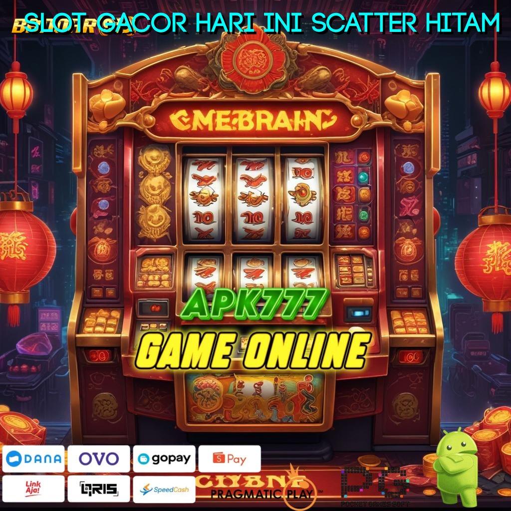 SLOT GACOR HARI INI SCATTER HITAM @ scatter dapat tanpa ribet