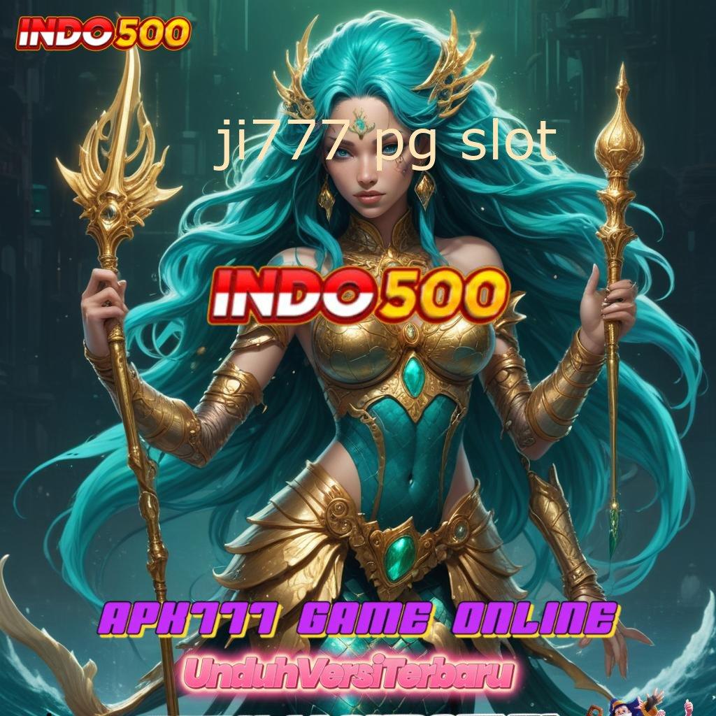 JI777 PG SLOT ✷ Buka Matamu untuk RTP Tinggi yang Menanti