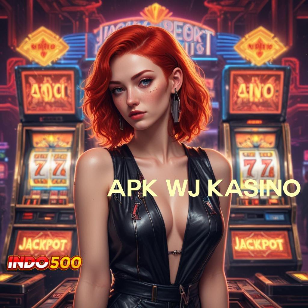 APK WJ KASINO ✧ Slot APK Advance Scatter Stabil Unduh Cepat!