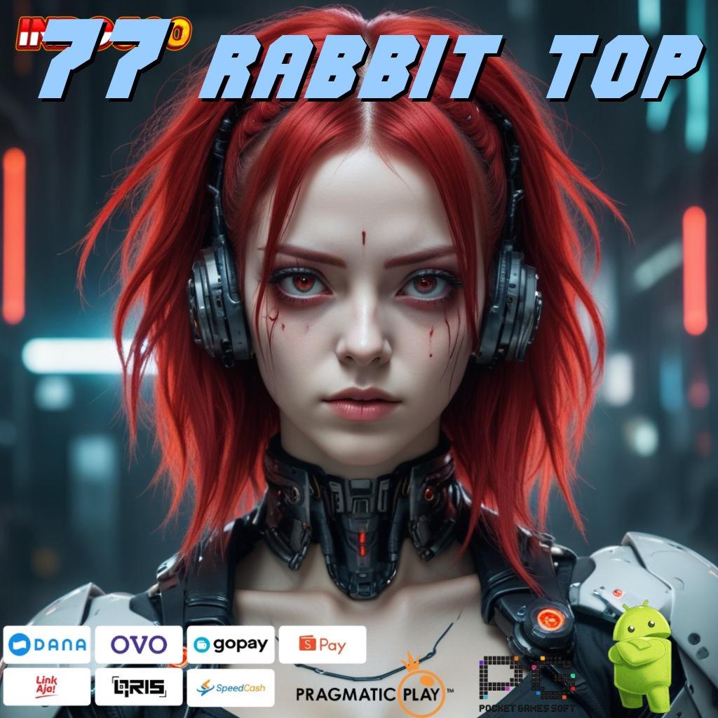 77 RABBIT TOP Deposit Ovo 25K Bonus Gampang Didapat