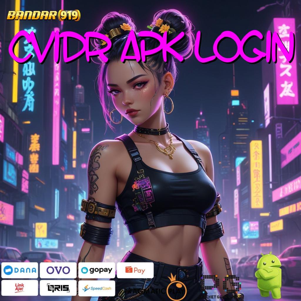 CVIDR APK LOGIN # Event Tanpa Stop Bonus Besar Tiap Saat