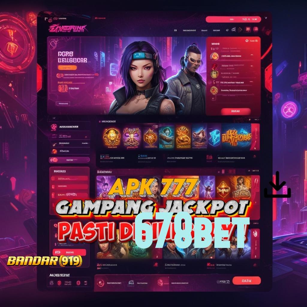 678BET ➳ Pengembangan Mesin Jackpot Dengan Fitur Modern