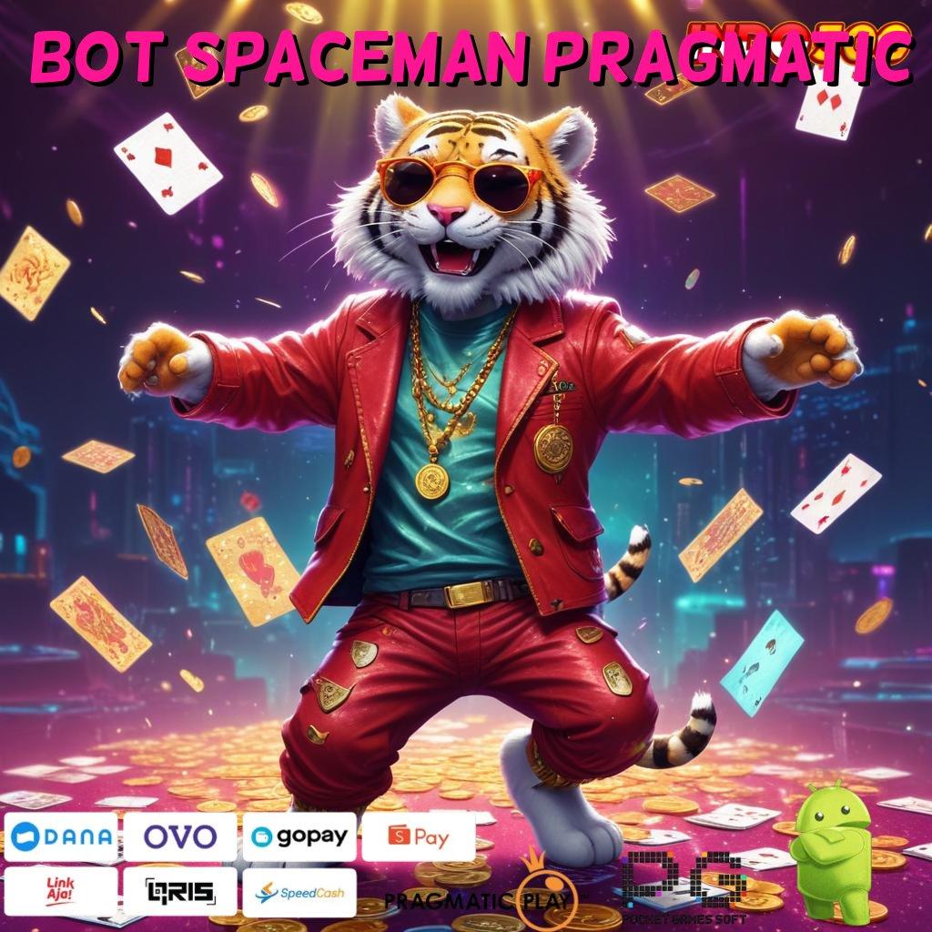 BOT SPACEMAN PRAGMATIC Slot Aplikasi Tanpa Hambatan