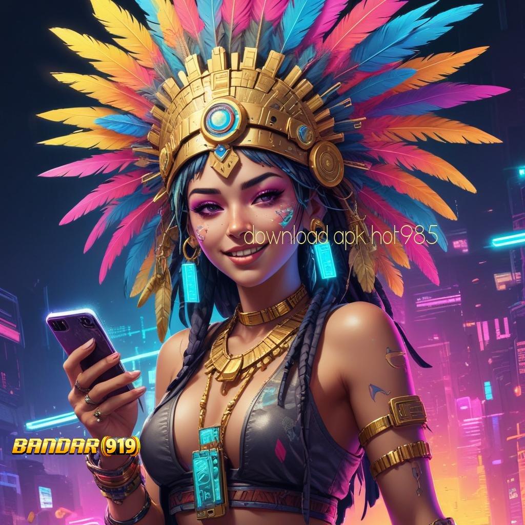 DOWNLOAD APK HOT985 , Langkah Baru Jackpot Langsung Masuk Tiap Hari