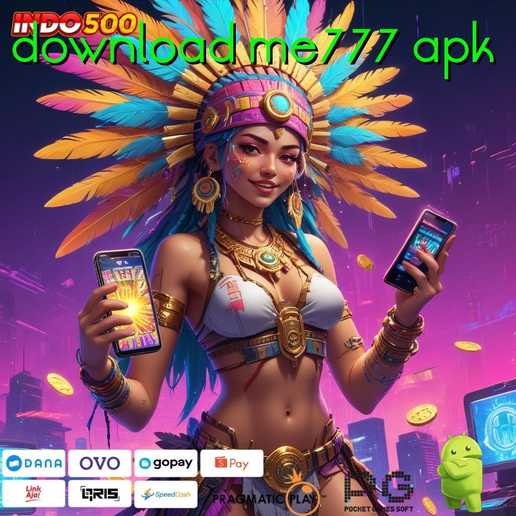 DOWNLOAD ME777 APK Ruang Komunitas untuk Scatter Gacor Harian