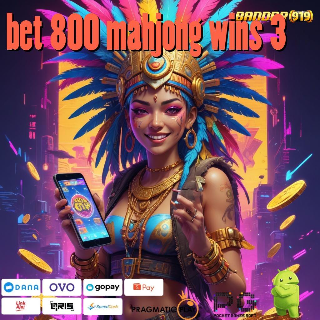 BET 800 MAHJONG WINS 3 , Transaksi Cepat Dan Bonus Cepat Dalam Satu Klik