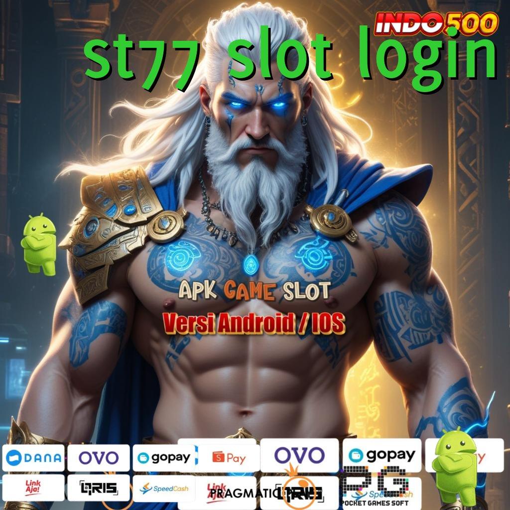 ST77 SLOT LOGIN langsung profit spin jackpot besar