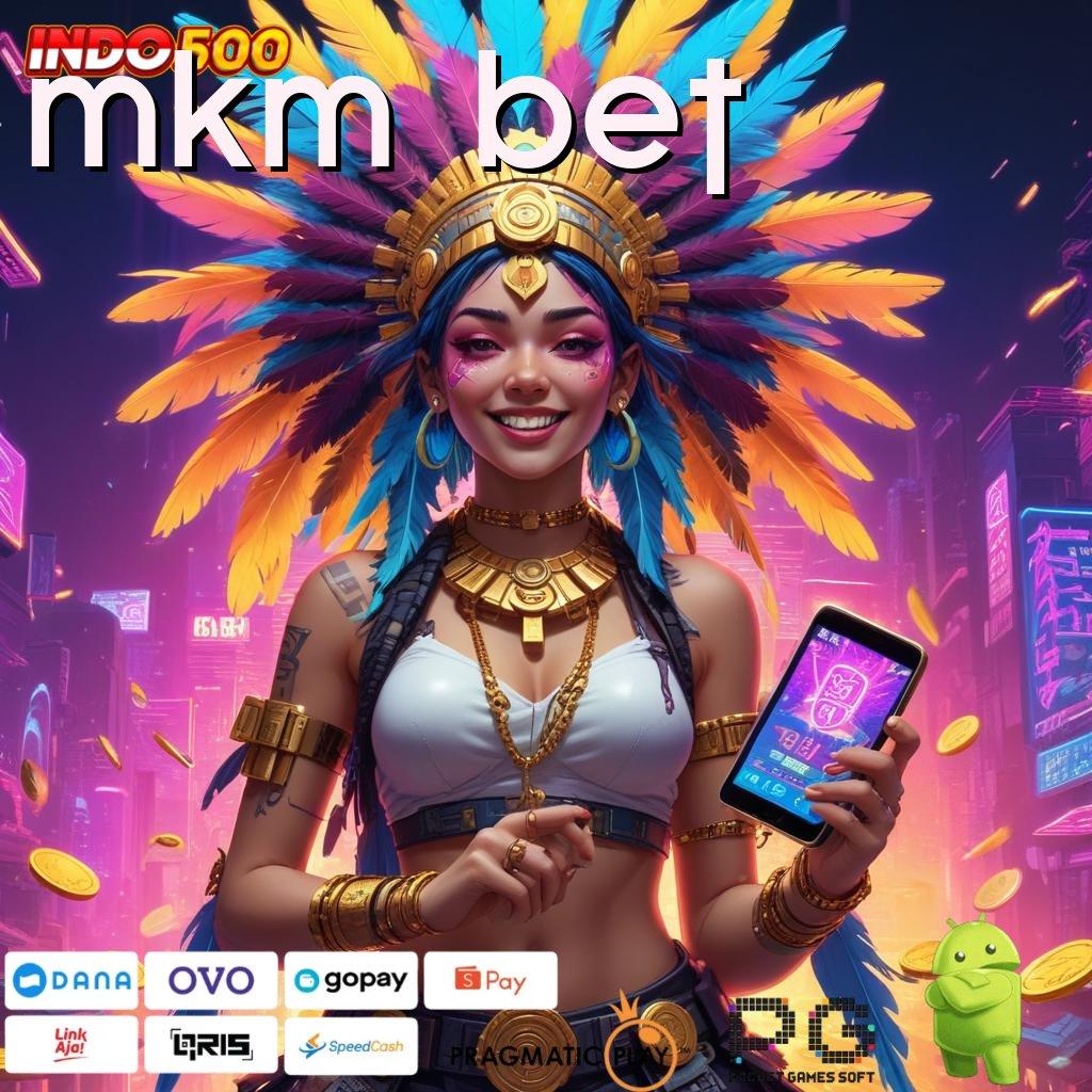 MKM BET Versi Terbaik Untuk Bonus Besar