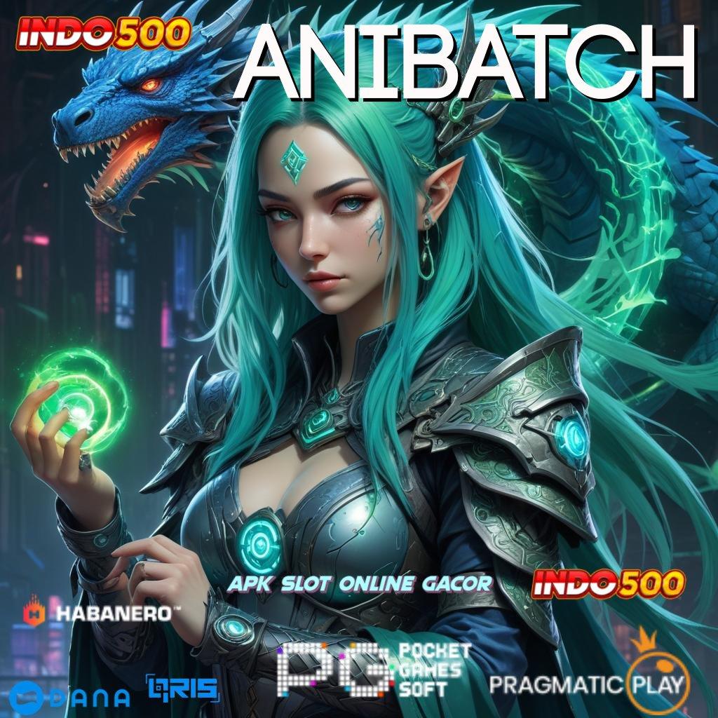 ANIBATCH 🥇 RTP Tertinggi Android dan iOS Ruang Digital