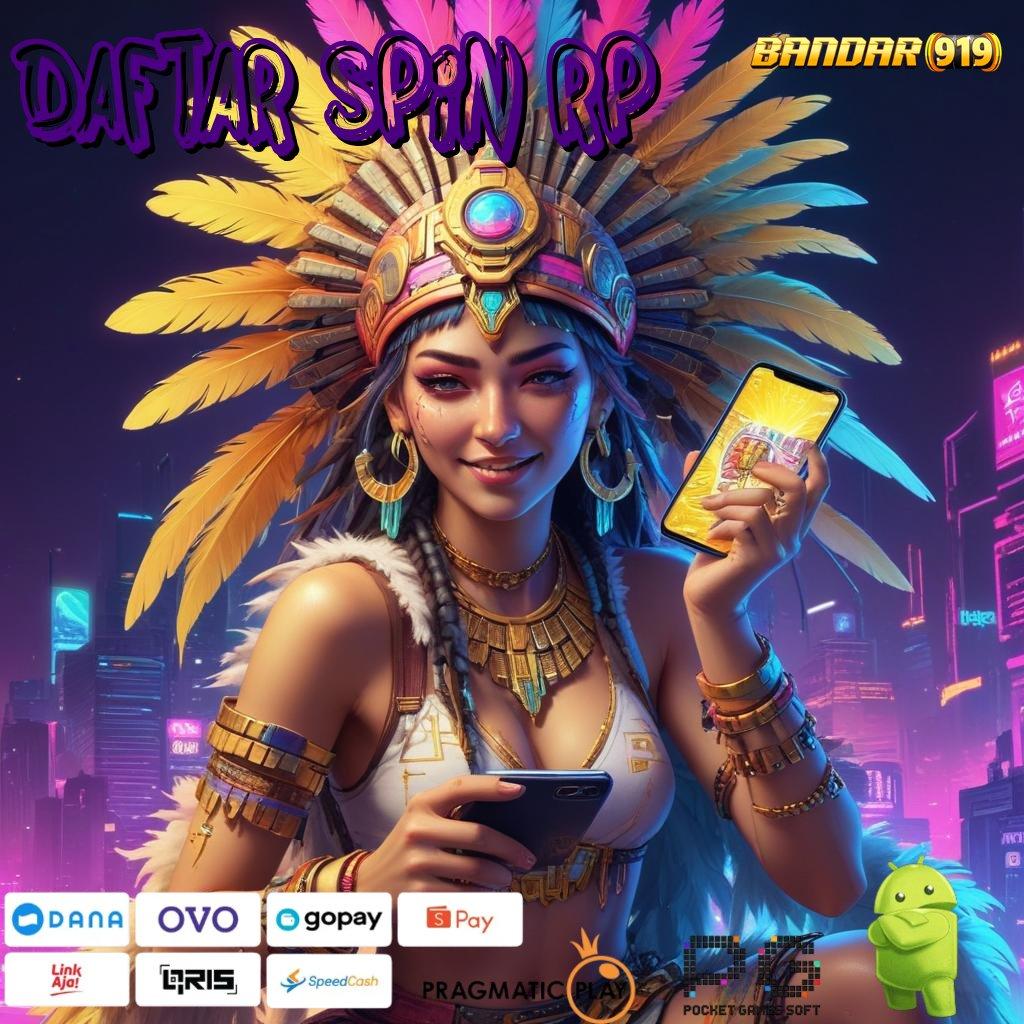 DAFTAR SPIN RP , Spin Cepat Dengan Keuntungan Besar Hari Ini