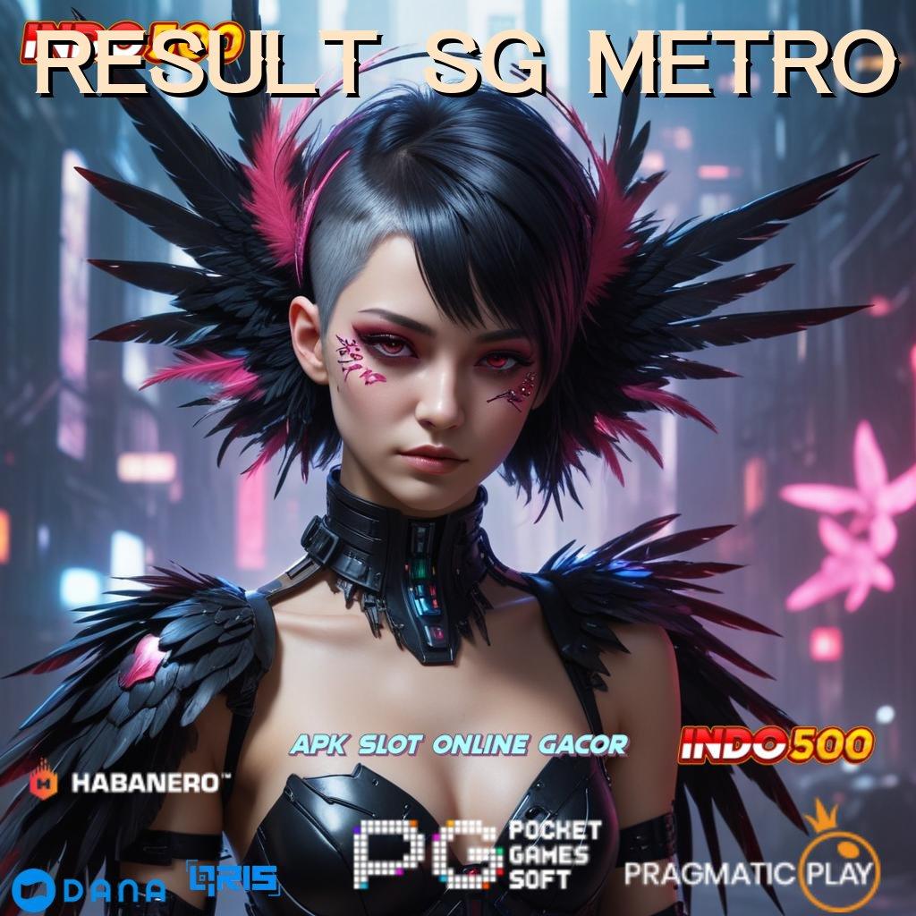 Result Sg Metro