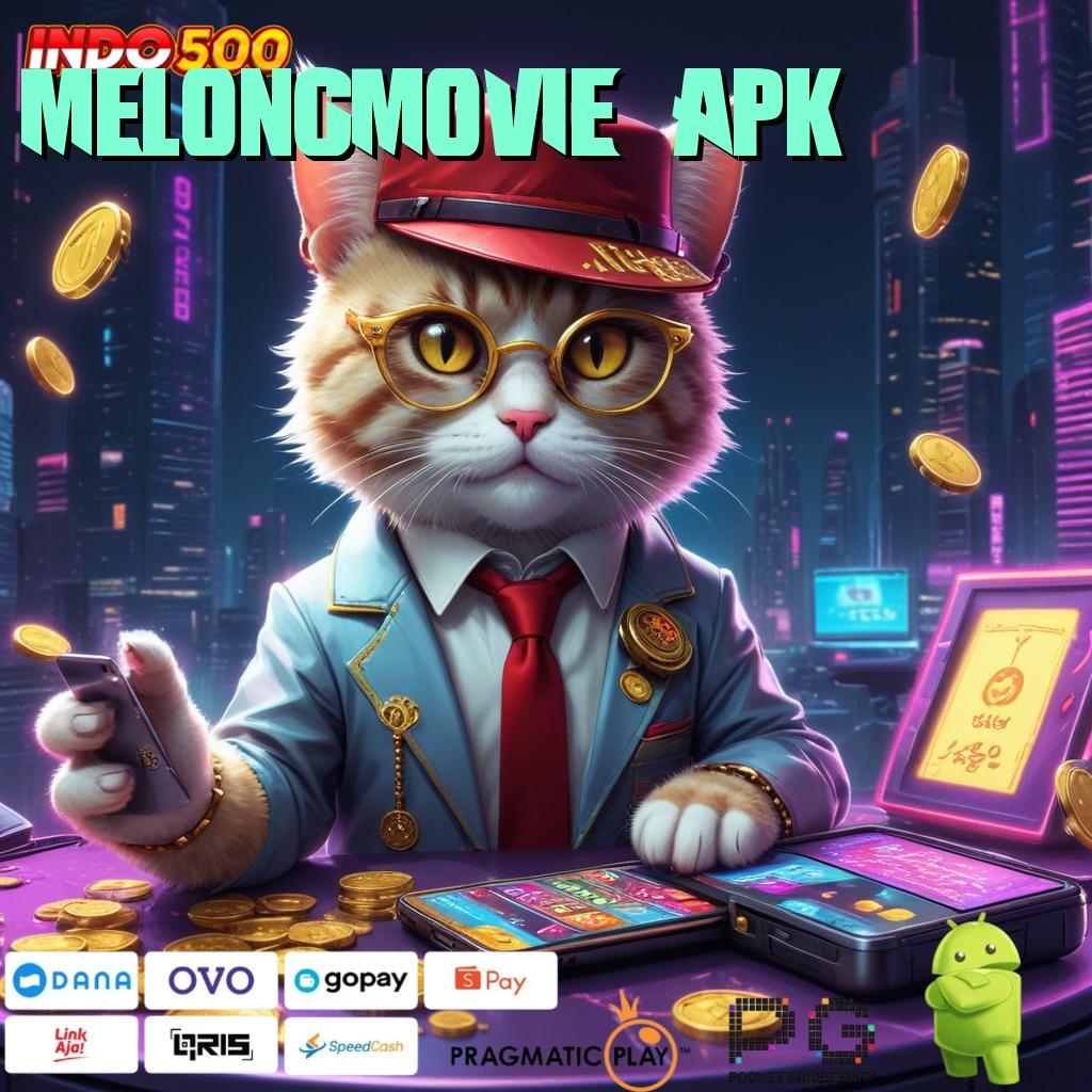 MELONGMOVIE APK formula menang cuan tercantum juara