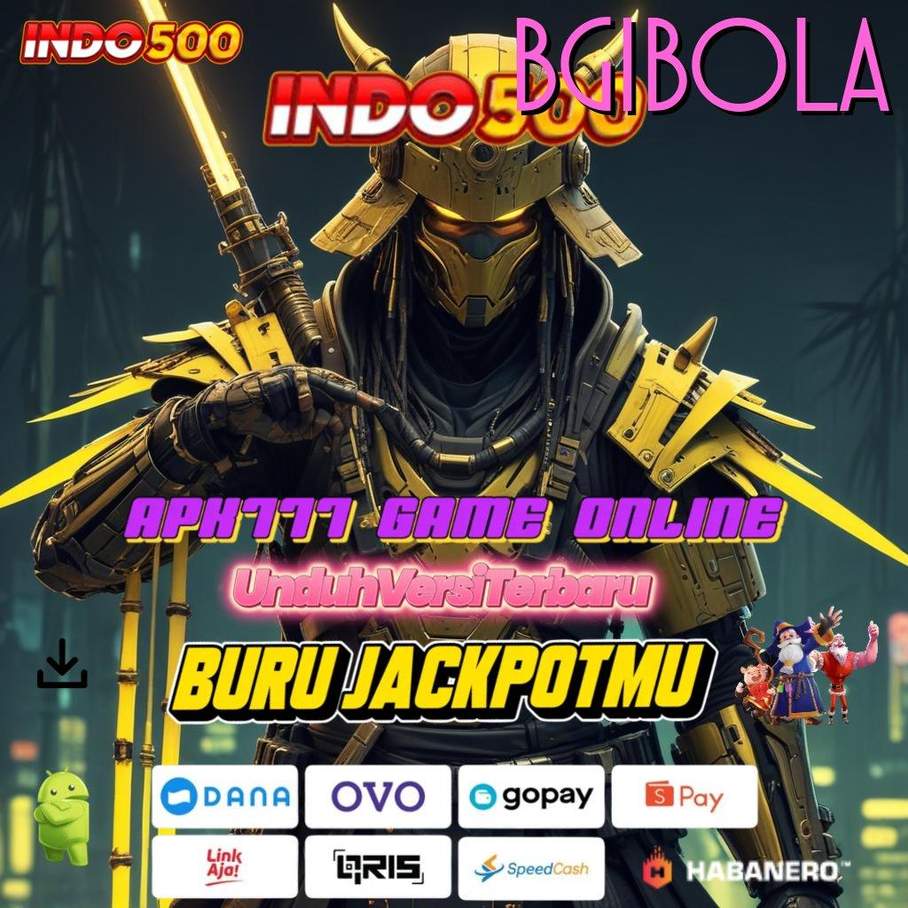 BGIBOLA ⇉ mendapat banyak uang