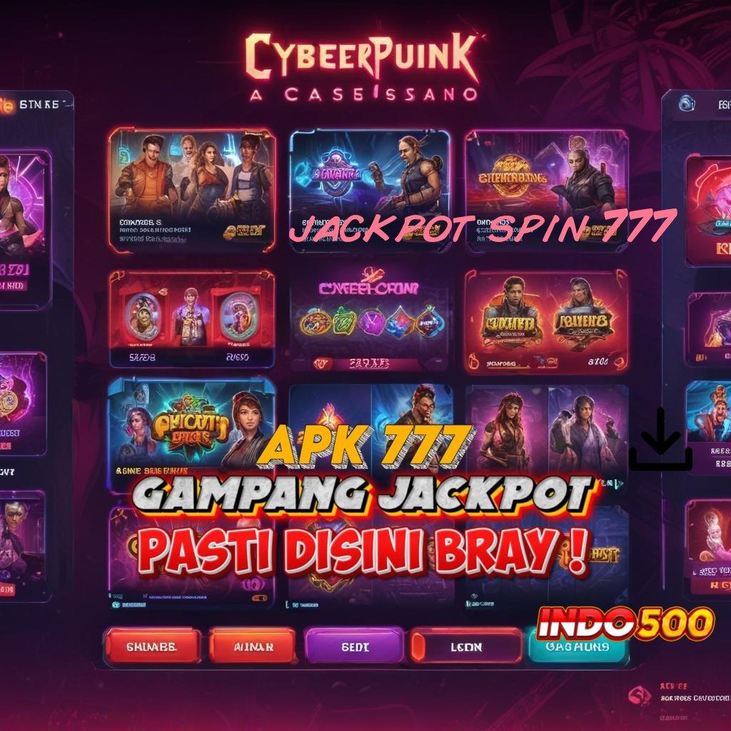 JACKPOT SPIN 777 situs maxwin paling ramai slot jackpot kemenangan besar