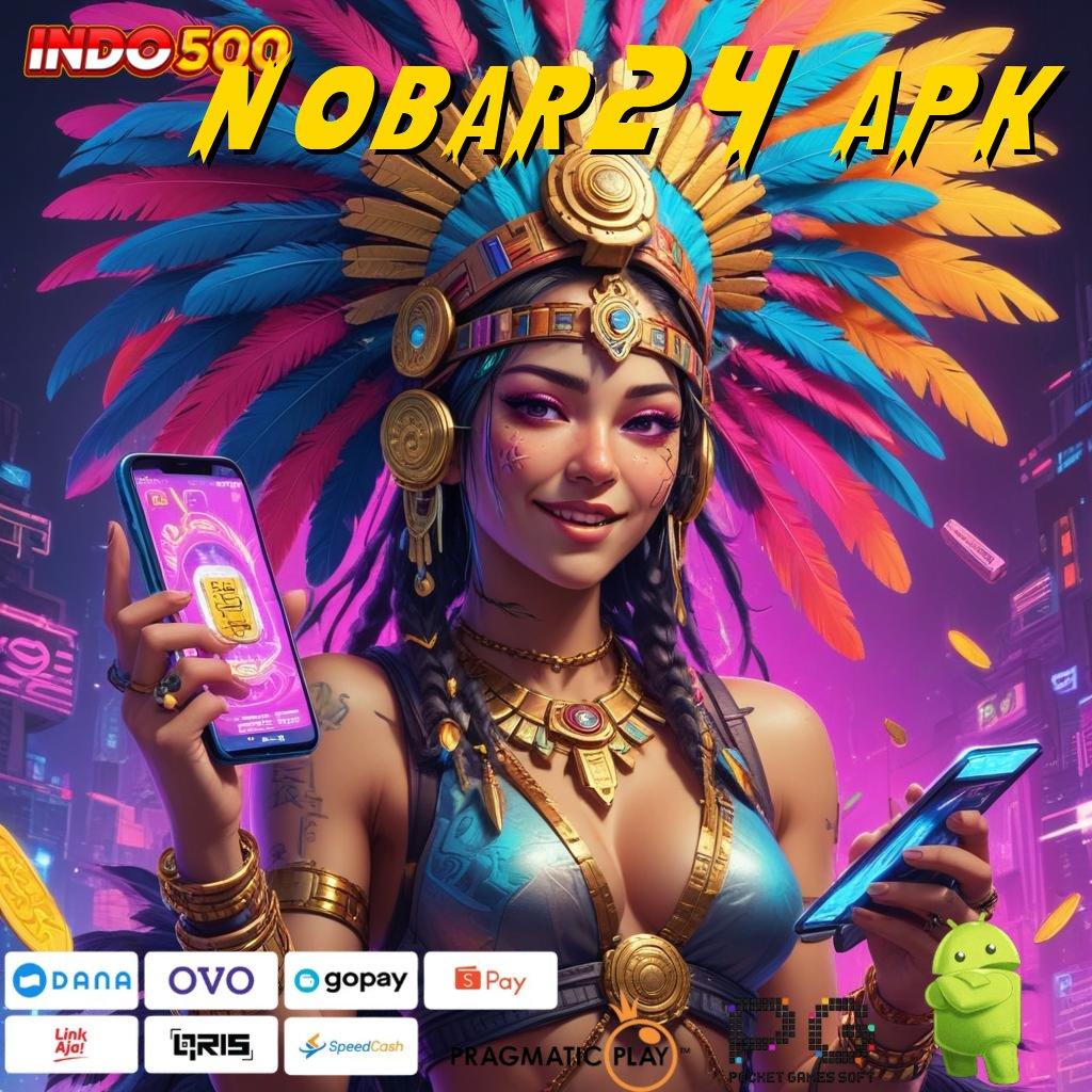 NOBAR24 APK Tempat Diskusi Slot Thailand Malam Terbaru